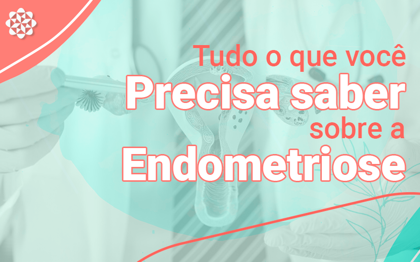 O Que É Endometriose?