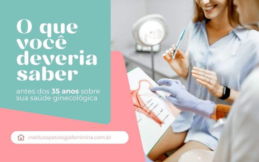 O que você deveria saber antes dos 35 anos sobre sua saúde ginecológica