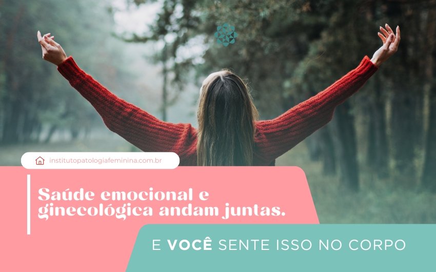 Saúde emocional e ginecológica andam juntas. E você sente isso no corpo
